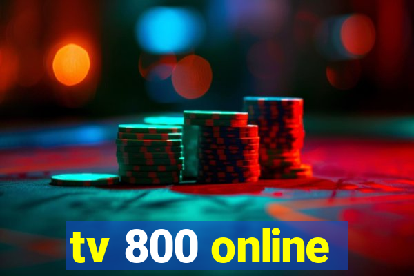 tv 800 online